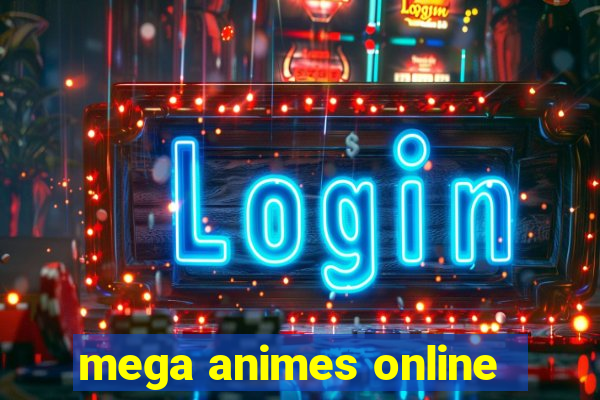 mega animes online